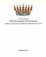 Gli strumenti di Cremona. Il Palazzo comunale e la collezione di strumenti ad Arco