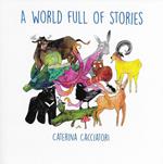 A world full of stories. Ediz. illustrata