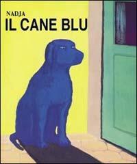 Cane blu. Ediz. illustrata - Nadja - copertina