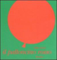 Il palloncino rosso. Ediz. illustrata - Iela Mari - copertina