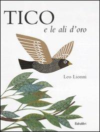 Tico e le ali d'oro. Ediz. illustrata - Leo Lionni - copertina