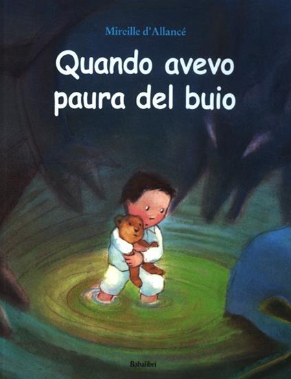 Quando avevo paura del buio. Ediz. illustrata - Mireille D'Allancé - copertina