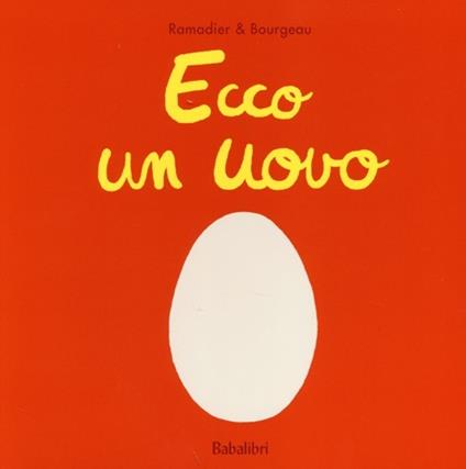 Ecco un uovo. Ediz. illustrata - Cédric Ramadier,Vincent Bourgeau - copertina