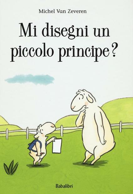 Mi disegni un piccolo principe? Ediz. a colori - Michel Van Zeveren - copertina