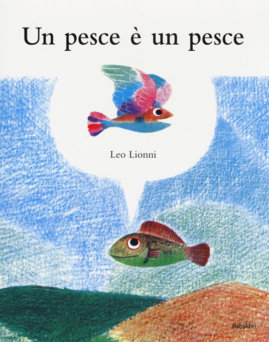 Un pesce è un pesce. Ediz. a colori - Leo Lionni - copertina