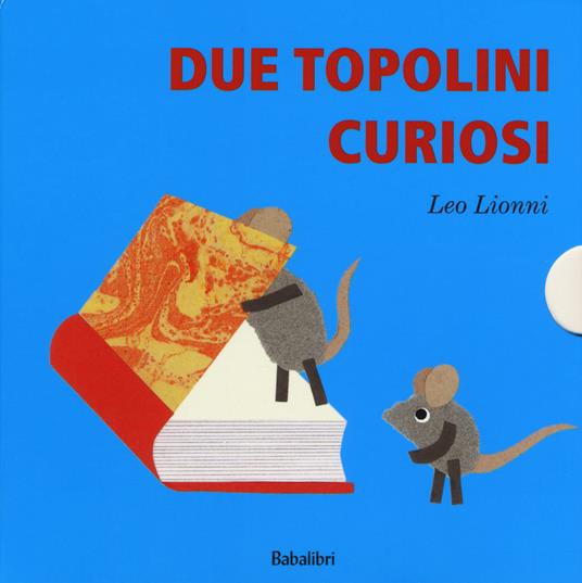 Due topolini curiosi: Cosa?-Quando?-Dove?-Chi? Ediz. a colori - Leo Lionni,Nora Lionni,Louis Mannie Lionni - copertina