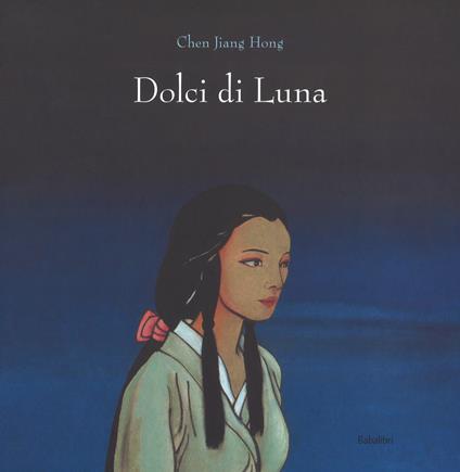 Dolci di luna. Ediz. a colori - Jiang Hong Chen - copertina