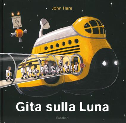 Gita sulla luna. Ediz. a colori - John Hare - copertina