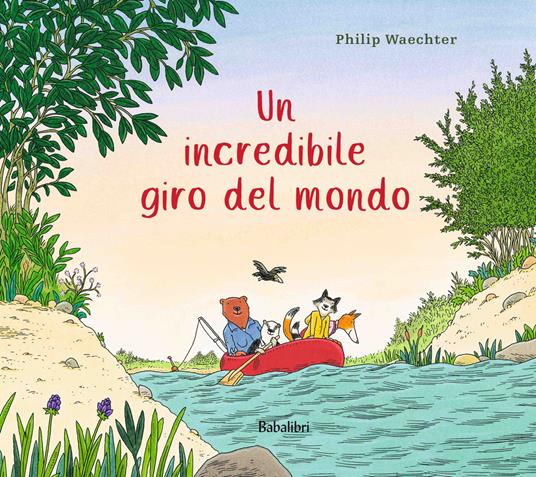 Un incredibile giro del mondo. Ediz. illustrata - Philip Waechter - copertina