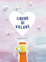 Libero di volare. Ediz. a colori