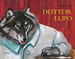 Dottor lupo. Ediz. illustrata