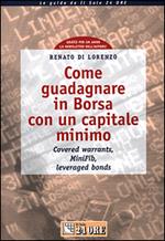 Come guadagnare in borsa con un capitale minimo. Covered warrants, minifib, leveraged bonds