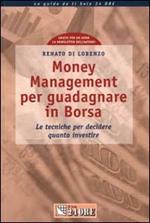 Money Management per guadagnare in Borsa. Le tecniche per decidere quanto investire