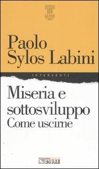 Miseria e sottosviluppo. Come uscirne - Paolo Sylos Labini - copertina