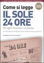 Come si legge il Sole 24 Ore. Per capire il mondo dell'economia e della finanza