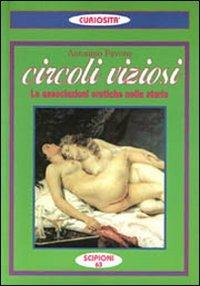 Circoli viziosi. Le associazioni erotiche nella storia - Antonino Pavone - copertina