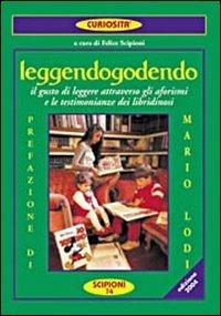 Leggendogodendo. IL gusto di leggere attraverso gli aforismi e le testimonianze dei libridinosi - copertina