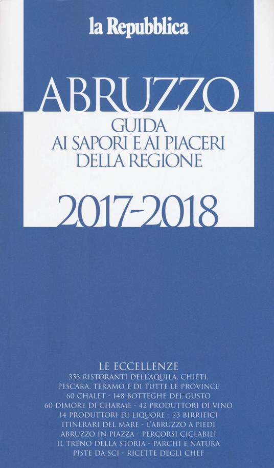 Abruzzo. Guida ai sapori e ai piaceri della regione 2017-2018 - copertina