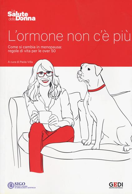 L'ormone non c'è più. Come si cambia in menopausa: regole di vita per le over 50 - copertina