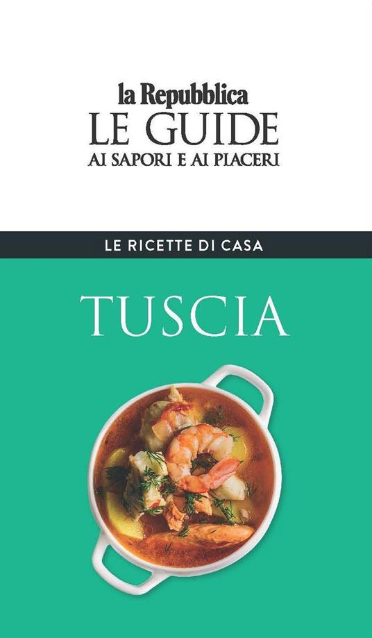 Tuscia. Le ricette di casa. Le guide ai sapori e ai piaceri della regione - copertina