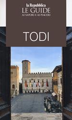 Todi. Le guide ai sapori e ai piaceri