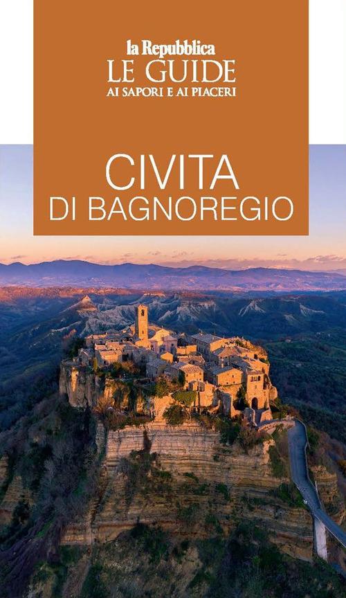 Civita di Bagnoregio. Le guide ai sapori e ai piaceri - copertina