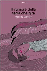 Il rumore della terra che gira - Roberto Saporito - copertina