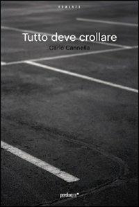 Tutto deve crollare - Carlo Cannella - copertina