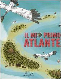 Il mio primo atlante - Benoît Delalandre,Jérémy Clapin - copertina