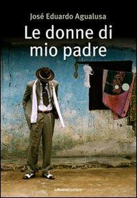 Le donne di mio padre - José Eduardo Agualusa - copertina