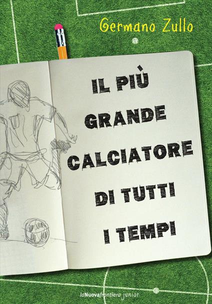 Il più grande calciatore di tutti i tempi - Germano Zullo,M. T. Carbone - ebook