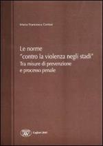 Le norme «contro la violenza negli stadi». Tra misure di prevenzione e processo penale