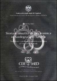 Storia e attualità della ceramica in Sardegna e in Turchia. Tradizione e produzione ceramica nell'area di Oristano e di Kinik - Daniela Moi - copertina