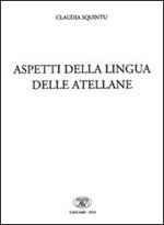 Aspetti della lingua delle atellane. Ediz. italiana, latina e greca