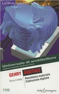 Gehry digitale. Resistenza materiale / Costruzione digitale - Bruce Lindsey - copertina