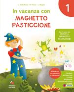 In vacanza con Maghetto Pasticcione. Classe 1ª