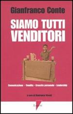 Siamo tutti venditori. Comunicazione, vendita, crescita personale, leadership