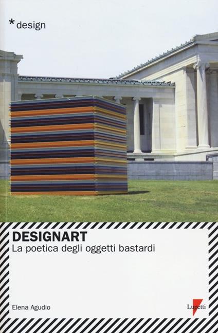 Designart. La poetica degli oggetti bastardi - Elena Agudio - copertina