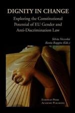 Dignity in change. Exploring the Constitutional Potential of EU Gender and Anti-Discrimination Law