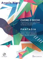 Cuore e occhi-Fantasia. Per alto sax, pianoforte e alto sax, vibrofono/wood block, xylofono, marimba e pianoforte. Partitura e parti. Con CD-Audio