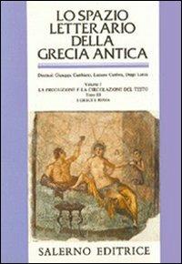 Lo spazio letterario della Grecia antica. Vol. 1/3: La produzione e la circolazione del testo. I greci e Roma - 3