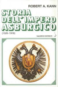 Storia dell'impero asburgico (1526-1918) - Robert A. Kann - copertina