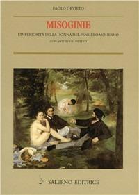 Misoginie. L'inferiorità della donna nel pensiero moderno. Con antologia di testo - Paolo Orvieto - copertina