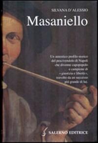 Masaniello. La sua vita e il mito in Europa - Silvana D'Alessio - copertina