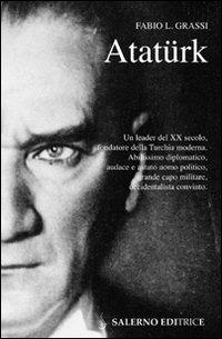 Atatürk. Il fondatore della Turchia moderna - Fabio L. Grassi - copertina