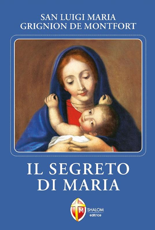 Il segreto di Maria - Santo Louis-Marie Grignion de Montfort - copertina