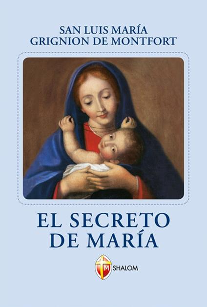 El secreto de Maria - Santo Louis-Marie Grignion de Montfort - copertina