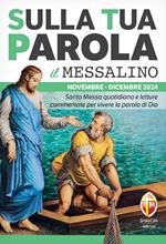 Sulla tua parola. Messalino. Letture della messa commentate per vivere la parola di Dio. Novembre-dicembre 2024