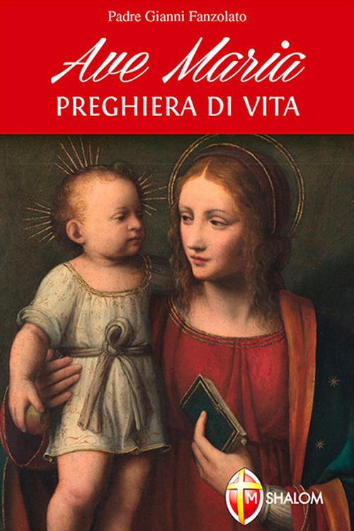 Ave Maria. Preghiera di vita - Gianni Fanzolato - copertina