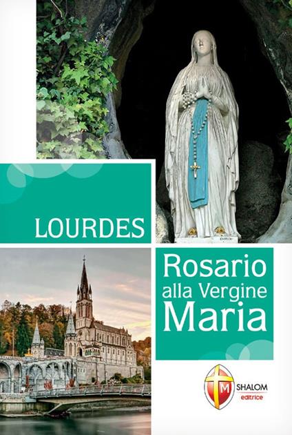 Lourdes. Rosario alla Vergine Maria - Gianni Toni - copertina